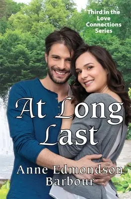 Por fin: Tercer libro de la serie Conexiones amorosas - At Long Last: Third in the Love Connections Series