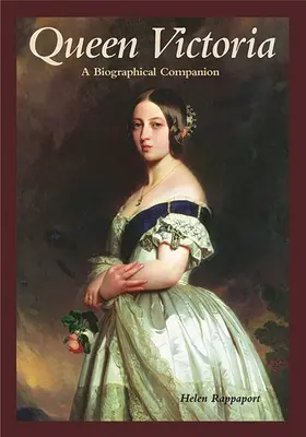 La reina Victoria: A Biographical Companion - Queen Victoria: A Biographical Companion