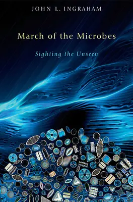 La marcha de los microbios: Ver lo invisible - March of the Microbes: Sighting the Unseen