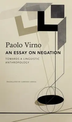 Ensayo sobre la negación: Para una antropología lingüística - An Essay on Negation: For a Linguistic Anthropology