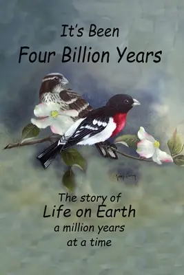 Han pasado cuatro mil millones de años: La historia de la vida en la Tierra en un millón de años - It's Been Four Billion Years: The Story of Life on Earth a Million Years at a Time