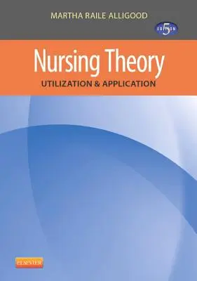 Teoría de la enfermería: Utilización y aplicación - Nursing Theory: Utilization & Application