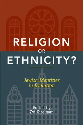 ¿Religión o etnia? Identidades judías en evolución - Religion or Ethnicity?: Jewish Identities in Evolution