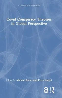 Las teorías de la conspiración de Covid en perspectiva mundial - Covid Conspiracy Theories in Global Perspective