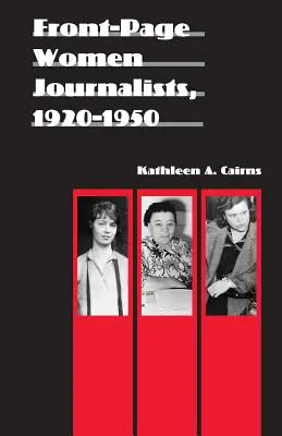 Periodistas de primera plana, 1920-1950 - Front-Page Women Journalists, 1920-1950