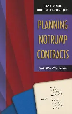 Ponga a prueba su técnica de Bridge: Planificación en Contratos de Notrump - Test Your Bridge Technique: Planning in Notrump Contracts