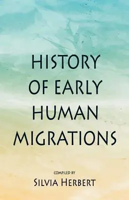 Historia de las primeras migraciones humanas - History of Early Human Migrations