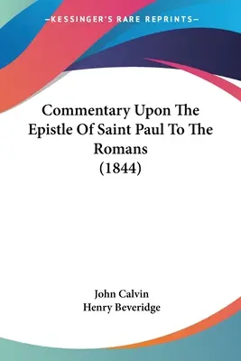 Comentario sobre la epístola de San Pablo a los Romanos (1844) - Commentary Upon The Epistle Of Saint Paul To The Romans (1844)