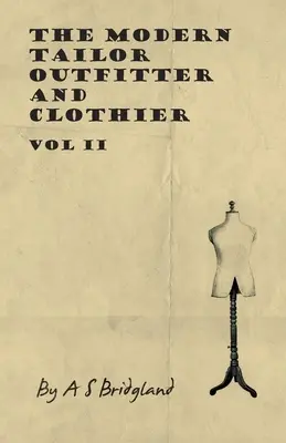 El sastre y el modisto modernos - Tomo II - The Modern Tailor Outfitter and Clothier - Vol II