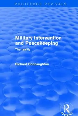 Revival: Intervención militar y mantenimiento de la paz: La realidad (2001): La realidad - Revival: Military Intervention and Peacekeeping: The Reality (2001): The Reality