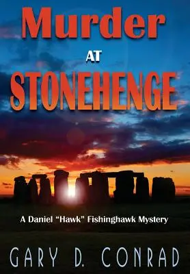 Asesinato en Stonehenge: Un misterio de Daniel Hawk» Fishinghawk» - Murder at Stonehenge: A Daniel Hawk