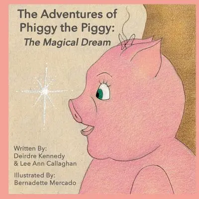 Las aventuras del cerdito Phiggy: El sueño mágico - The Adventures of Phiggy the Piggy: The Magical Dream