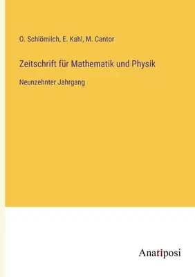 Revista de Matemáticas y Física: Decimonoveno volumen - Zeitschrift fr Mathematik und Physik: Neunzehnter Jahrgang