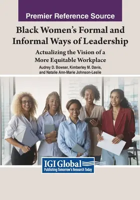 Formas de liderazgo formal e informal de las mujeres negras: Actualizar la visión de un lugar de trabajo más equitativo - Black Women's Formal and Informal Ways of Leadership: Actualizing the Vision of a More Equitable Workplace