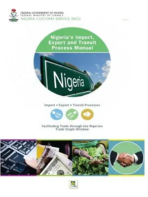 Manual del proceso de importación, exportación y tránsito de Nigeria - Nigeria's Import, Export and Transit Process Manual