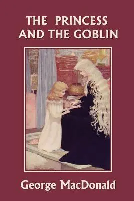 La princesa y el duende (Clásicos de ayer) - The Princess and the Goblin (Yesterday's Classics)