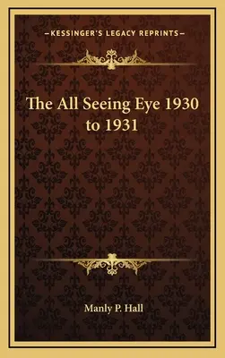 El ojo que todo lo ve 1930 a 1931 - The All Seeing Eye 1930 to 1931