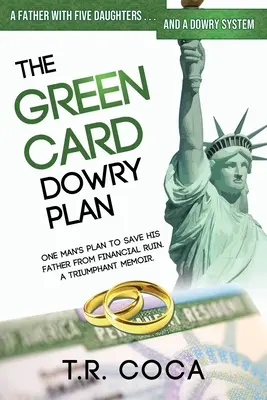 El plan de la dote de la tarjeta verde: Las memorias triunfantes del plan de un inmigrante indio para evitar las dotes de sus cinco hermanas. - The Green Card Dowry Plan: A triumphant memoir of an Indian immigrant's plan to bypass dowries for his five sisters.