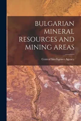 Recursos minerales y zonas mineras de Bulgaria - Bulgarian Mineral Resources and Mining Areas