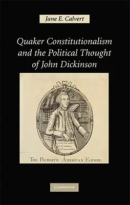 El constitucionalismo cuáquero y el pensamiento político de John Dickinson - Quaker Constitutionalism and the Political Thought of John Dickinson
