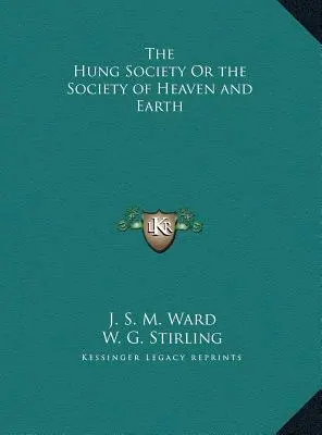 La Sociedad Hung o la Sociedad del Cielo y de la Tierra - The Hung Society Or the Society of Heaven and Earth