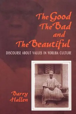 Lo bueno, lo malo y lo bello: El discurso sobre los valores en la cultura yoruba - Good, the Bad, and the Beautiful: Discourse about Values in Yoruba Culture