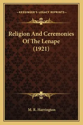 Religión y ceremonias de los lenape (1921) - Religion And Ceremonies Of The Lenape (1921)