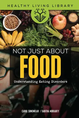 No sólo de comida: Comprender los trastornos alimentarios - Not Just about Food: Understanding Eating Disorders