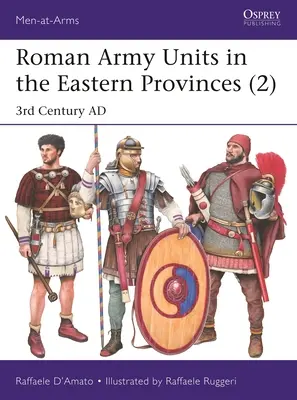 Unidades del ejército romano en las provincias orientales (2): Siglo III d.C. - Roman Army Units in the Eastern Provinces (2): 3rd Century Ad