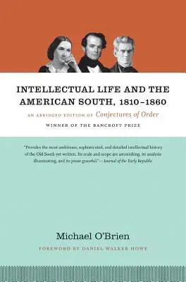 La vida intelectual y el sur de Estados Unidos, 1810-1860: Una edición abreviada de Conjeturas de orden - Intellectual Life and the American South, 1810-1860: An Abridged Edition of Conjectures of Order