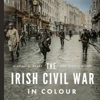 La Guerra Civil irlandesa en color - Irish Civil War in Colour