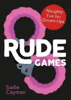 Rude Games - Diversión traviesa para adultos - Rude Games - Naughty Fun for Grown-Ups