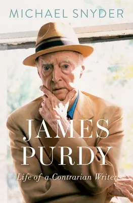 James Purdy Vida de un Escritor Contrario - James Purdy: Life of a Contrarian Writer