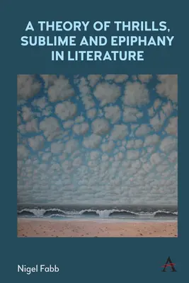 Teoría de la emoción, lo sublime y la epifanía en la literatura - A Theory of Thrills, Sublime and Epiphany in Literature