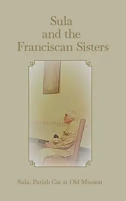 Sula y las Hermanas Franciscanas - Sula and the Franciscan Sisters