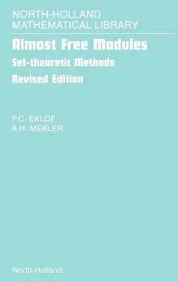 Módulos casi libres: Set-Theoretic Methods Volumen 65 - Almost Free Modules: Set-Theoretic Methods Volume 65