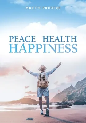 Paz Salud Felicidad - Peace Health Happiness