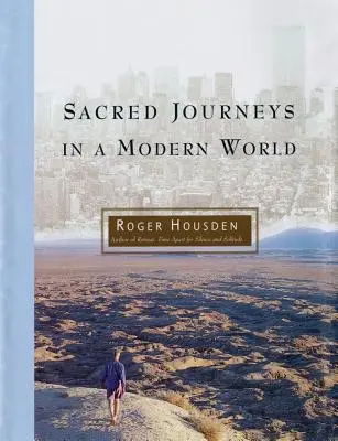 Viajes sagrados en un mundo moderno - Sacred Journeys in a Modern World