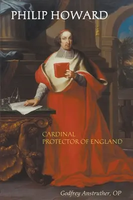 Philip Howard, Cardenal Protector de Inglaterra - Philip Howard, Cardinal Protector of England