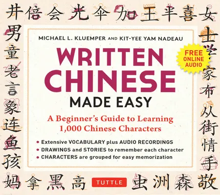 Chino escrito fácil: Guía para principiantes para aprender 1.000 caracteres chinos (audio en línea) - Written Chinese Made Easy: A Beginner's Guide to Learning 1,000 Chinese Characters (Online Audio)