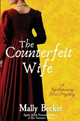 La esposa falsa: un misterio de la Guerra de la Independencia - The Counterfeit Wife: A Revolutionary War Mystery