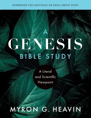 Un estudio bíblico del Génesis: Un punto de vista literal y científico - A Genesis Bible Study: A Literal and Scientific Viewpoint
