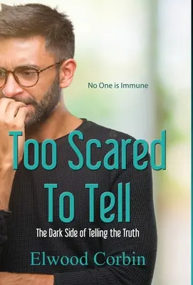 Demasiado miedo para contarlo, el lado oscuro de decir la verdad - Too Scared To Tell, The Dark Side of Telling the Truth