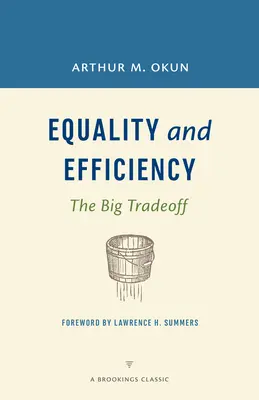 Igualdad y eficiencia: El gran dilema - Equality and Efficiency: The Big Tradeoff