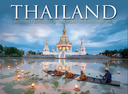 Tailandia: El reino budista en el corazón del Sudeste Asiático - Thailand: Buddhist Kingdom at the Heart of Southeast Asia