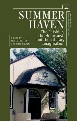 Summer Haven: Los Catskills, el Holocausto y la imaginación literaria - Summer Haven: The Catskills, the Holocaust, and the Literary Imagination