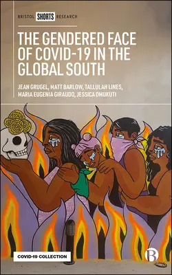 El rostro de género de Covid-19 en el Sur Global: El nexo entre desarrollo, género y salud - The Gendered Face of Covid-19 in the Global South: The Development, Gender and Health Nexus