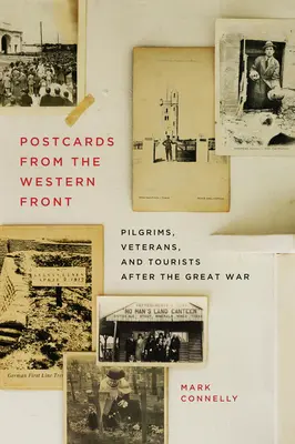 Postales desde el frente occidental: Peregrinos, veteranos y turistas después de la Gran Guerra - Postcards from the Western Front: Pilgrims, Veterans, and Tourists After the Great War