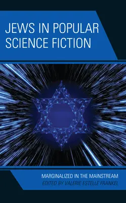 Los judíos en la ciencia ficción popular: Marginados en la corriente dominante - Jews in Popular Science Fiction: Marginalized in the Mainstream