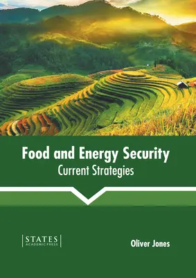 Seguridad Alimentaria y Energética: Estrategias Actuales - Food and Energy Security: Current Strategies